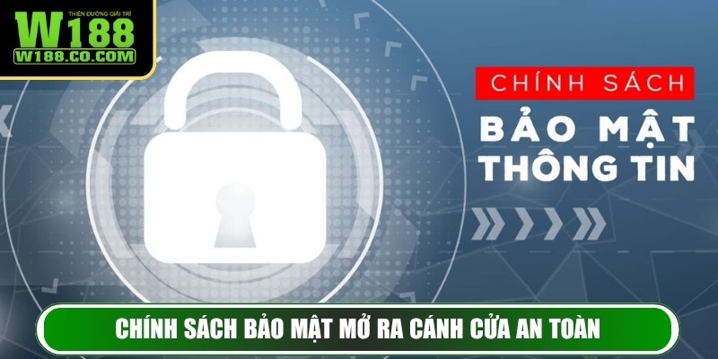 Chính Sách Bảo Mật 1 Chính sách bảo mật mở ra cánh cửa an toàn