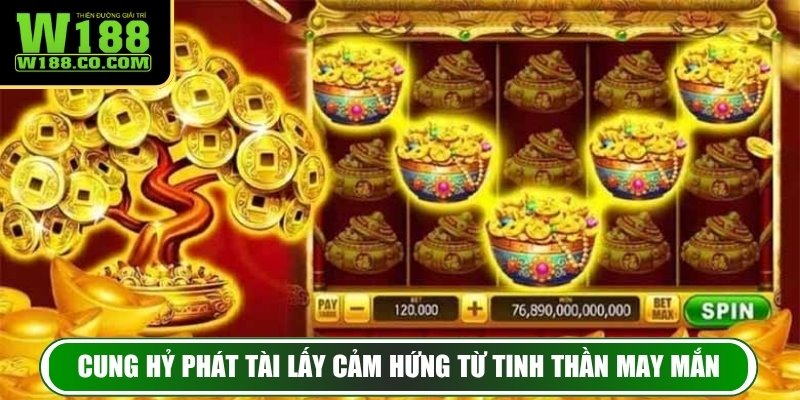 Cung hỷ phát tài lấy cảm hứng từ tinh thần may mắn