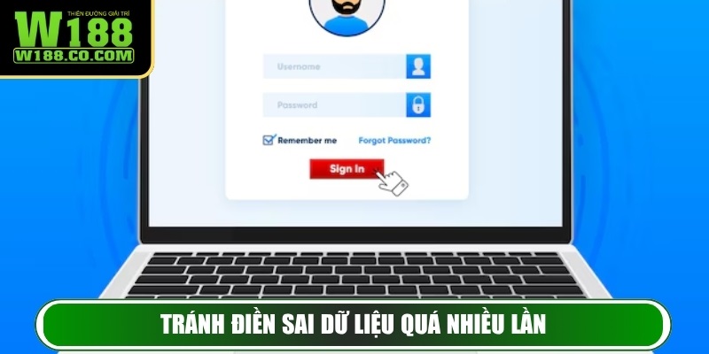 Tránh điền sai dữ liệu quá nhiều lần