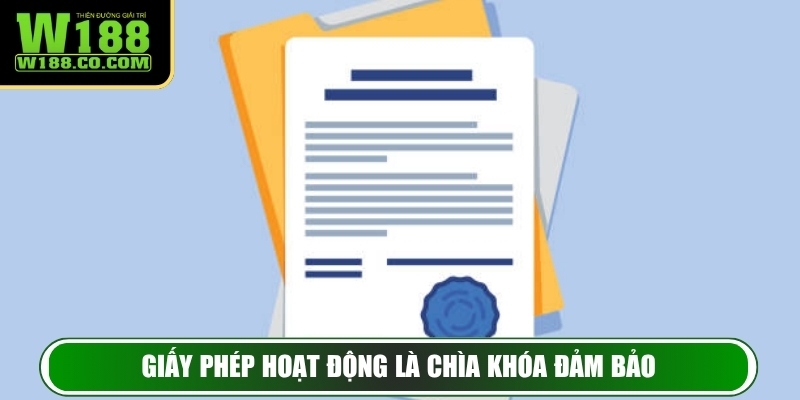 Giấy Phép Hoạt Động 1 Giấy phép hoạt động là chìa khóa đảm bảo