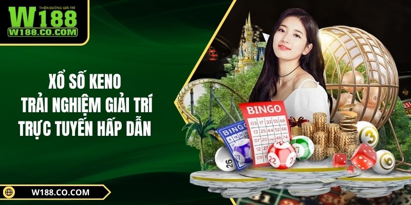 Xổ Số Keno – Trải Nghiệm Giải Trí Trực Tuyến Hấp Dẫn 1 Xổ Số Keno