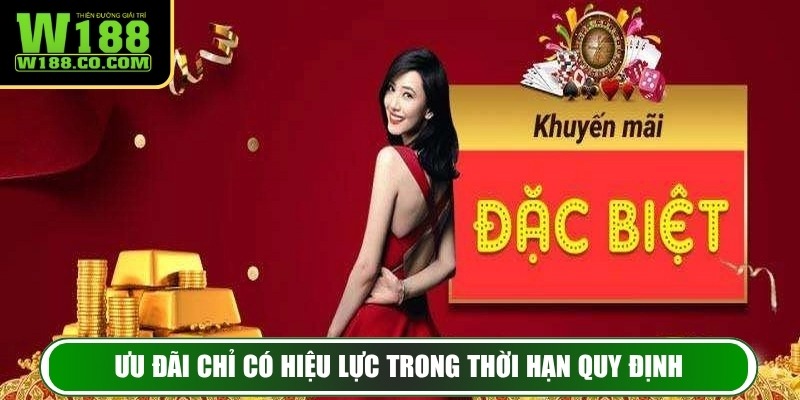 Khuyến Mãi Nạp Đầu W188 – Bắt Đầu Hành Trình Thắng Lớn Ngay 3 Ưu đãi chỉ có hiệu lực trong thời hạn quy định