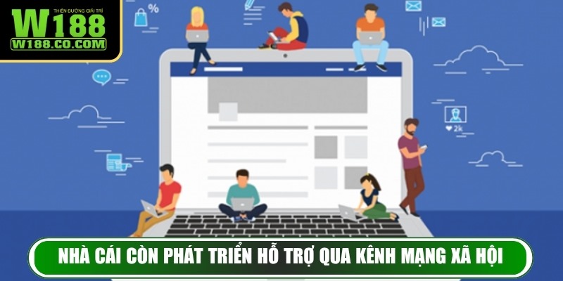 Liên Hệ W188 - Xử Lý Mọi Thắc Mắc Kịp Thời Cho Hội Viên 3 Nhà cái còn phát triển hỗ trợ qua kênh mạng xã hội