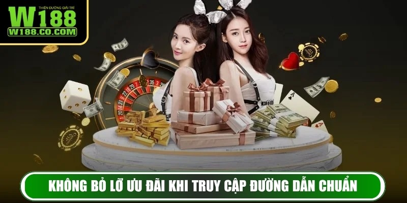 Không bỏ lỡ ưu đãi khi truy cập đường dẫn chuẩn