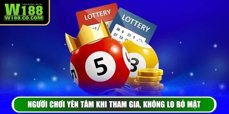 Người chơi yên tâm khi tham gia, không lo bỏ mật
