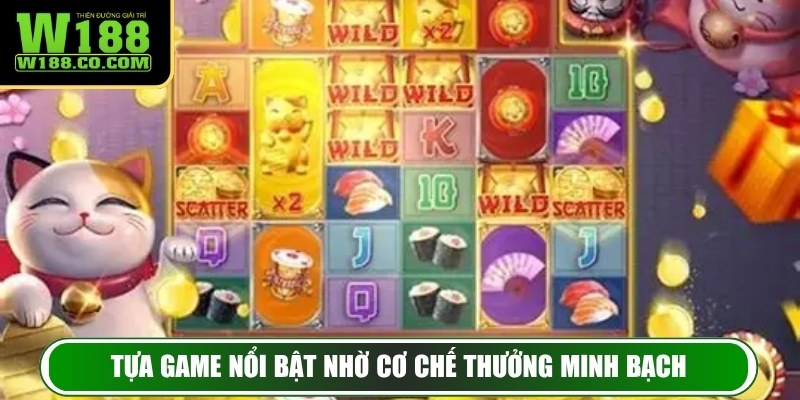 Tựa game nổi bật nhờ cơ chế thưởng minh bạch