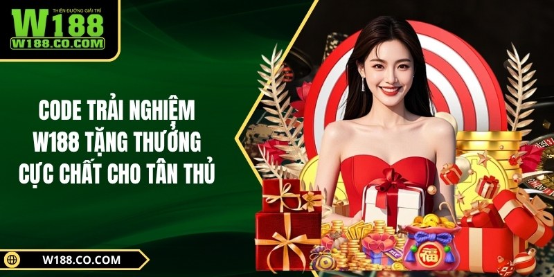 Code Trải Nghiệm W188