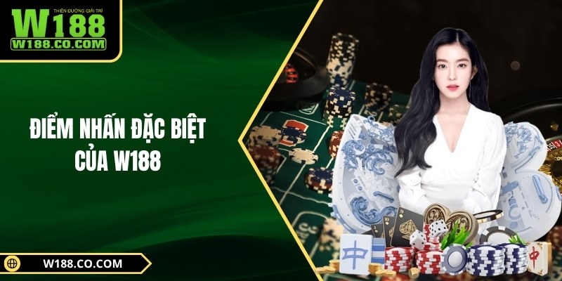 Điểm nhấn đặc biệt của W188