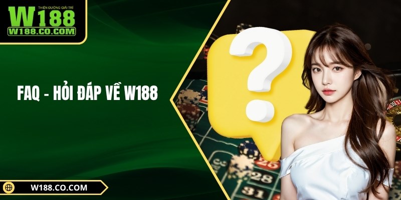 FAQ - Hỏi đáp về W188
