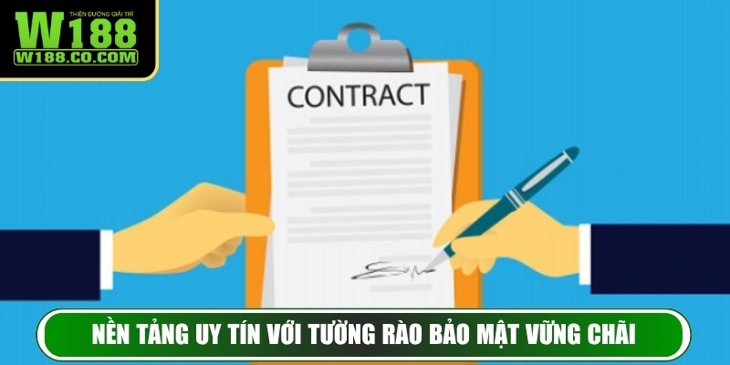 Nền tảng uy tín với tường rào bảo mật vững chãi