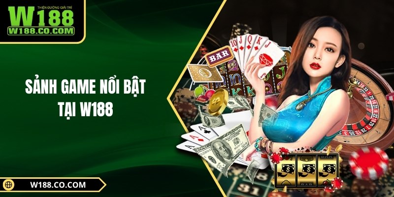 Sảnh game nổi bật tại W188