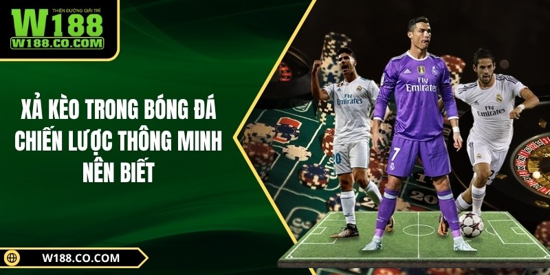 Xả Kèo Trong Bóng Đá